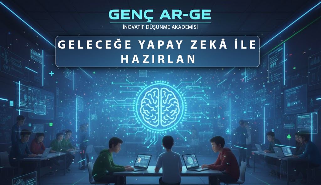 GELECEĞE YAPAY ZEKA İLE HAZIRLAN PROGRAMI